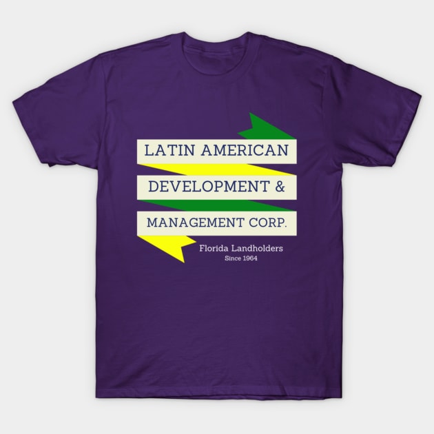 Latin American Development and Management Corp. T-Shirt by nolatees